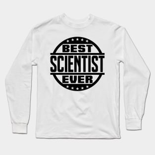 Best Scientist Ever Long Sleeve T-Shirt